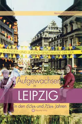 Güldemann |  Aufgewachsen in Leipzig in den  60er & 70er Jahren | Buch |  Sack Fachmedien