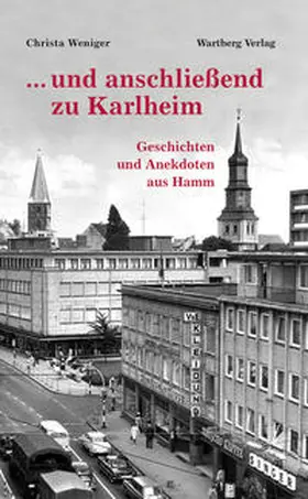 Weniger |  ... und anschließend zu Karlheim - Geschichten und Anekdoten aus Hamm | Buch |  Sack Fachmedien
