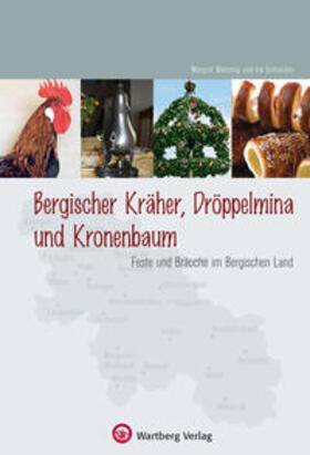 Wehning / Schneider | Bergische Kräher, Dröppelminna und Kronenbaum - Feste und Bräuche im Bergischen Land | Buch | 978-3-8313-1975-6 | sack.de
