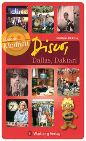 Rickling |  Faszination Fernsehen 02. Unsere Kindheit - Disco, Dallas, Daktari | Buch |  Sack Fachmedien