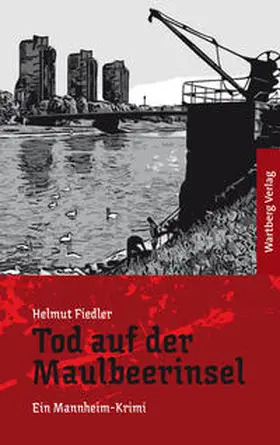 Fiedler |  Tod auf der Maulbeerinsel - Ein Mannheim-Krimi | Buch |  Sack Fachmedien