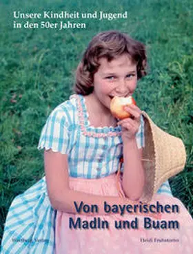 Fruhstorfer |  Kindheit in Bayern in den 50er Jahren | Buch |  Sack Fachmedien