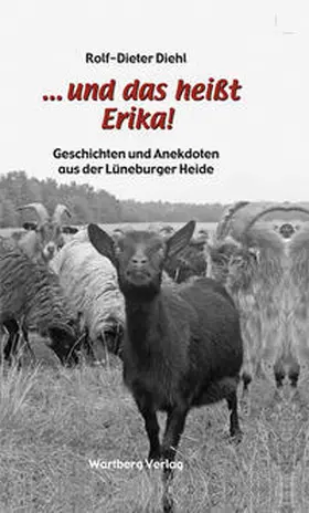Diehl |  "... und das heißt Erika" - Geschichten und Anekdoten aus der Lüneburger Heide | Buch |  Sack Fachmedien