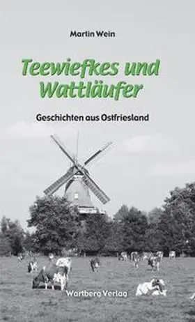 Wein |  Teewiefkes und Wattläufer - Geschichten und Anekdoten aus Ostfriesland | Buch |  Sack Fachmedien
