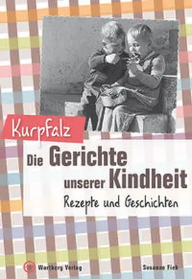 Fiek |  Kurpfalz - Die Gerichte unserer Kindheit | Buch |  Sack Fachmedien