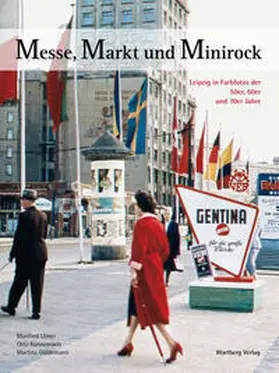 Ulmer / Künnemann / Güldemann |  Messe, Markt und Minirock - Leipzig in Farbe | Buch |  Sack Fachmedien