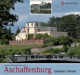 Pollnick / Uecke |  Aschaffenburg - gestern und heute | Buch |  Sack Fachmedien