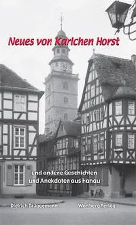 Brüggemann |  Neues von Karlchen Horst und andere Geschichten und Anekdoten aus Hanau | Buch |  Sack Fachmedien
