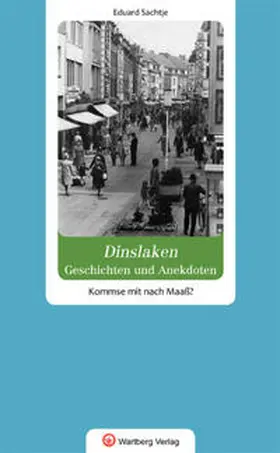 Sachtje |  Geschichten und Anekdoten aus Dinslaken. Kommse mit nach Maaß? | Buch |  Sack Fachmedien