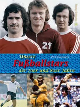 Tietenberg |  Unsere Fußballstars der 70er und 80er Jahre | Buch |  Sack Fachmedien