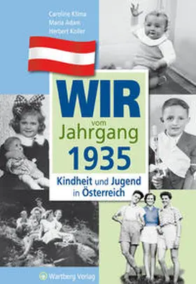 Klima / Koller / Adam |  Wir vom Jahrgang 1935 - Kindheit und Jugend in Österreich | Buch |  Sack Fachmedien