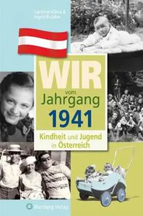 Klima / Putzker |  Wir vom Jahrgang 1941 - Kindheit und Jugend in Österreich | Buch |  Sack Fachmedien