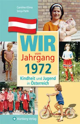 Klima / Patik |  Wir vom Jahrgang 1972 - Kindheit und Jugend in Österreich | Buch |  Sack Fachmedien