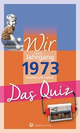 Rickling |  Wir vom Jahrgang 1973 - Das Quiz | Buch |  Sack Fachmedien