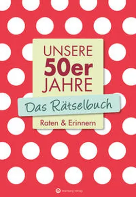 Berke / Herrmann |  Unsere 50er Jahre - Das Rätselbuch | Buch |  Sack Fachmedien