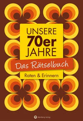 Berke / Herrmann |  Unsere 70er Jahre - Das Rätselbuch | Buch |  Sack Fachmedien