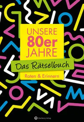Berke / Herrmann |  Unsere 80er Jahre - Das Rätselbuch | Buch |  Sack Fachmedien