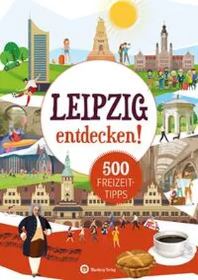 Mewes |  Leipzig entdecken! 500 Freizeittipps : Natur, Kultur, Sport, Spaß | Buch |  Sack Fachmedien