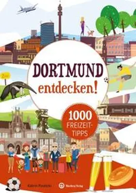 Pinetzki |  Dortmund entdecken! 1000 Freizeittipps | Buch |  Sack Fachmedien