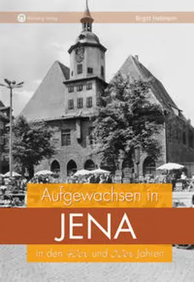 Hellmann |  Aufgewachsen in Jena in den 40er und 50er Jahren | Buch |  Sack Fachmedien