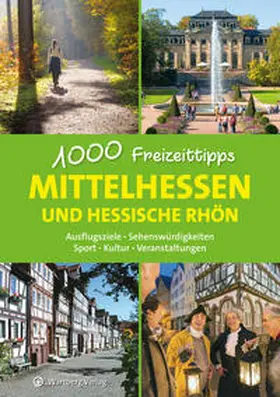 Sieck |  Mittelhessen und hessische Rhön - 1000 Freizeittipps | Buch |  Sack Fachmedien