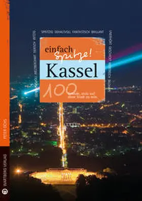 Ochs |  Kassel - einfach Spitze! 100 Gründe, stolz auf diese Stadt zu sein | Buch |  Sack Fachmedien