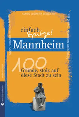 Fiedler |  Mannheim - einfach Spitze! 100 Gründe, stolz auf diese Stadt zu sein | Buch |  Sack Fachmedien