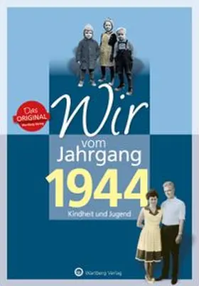 Behrendt |  Wir vom Jahrgang 1944 - Kindheit und Jugend | Buch |  Sack Fachmedien