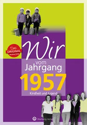 Weber-Bock |  Wir vom Jahrgang 1957 - Kindheit und Jugend | Buch |  Sack Fachmedien
