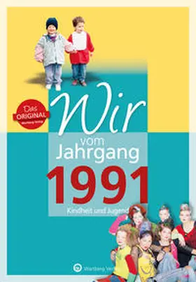 von Unwerth |  Wir vom Jahrgang 1991 - Kindheit und Jugend | Buch |  Sack Fachmedien