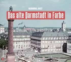 Jost |  Das alte Darmstadt in Farbe | Buch |  Sack Fachmedien