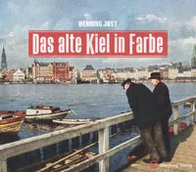 Jost |  Das alte Kiel in Farbe | Buch |  Sack Fachmedien