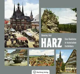 Jost |  Harz - Eine Rundreise in historischen Farbbildern | Buch |  Sack Fachmedien