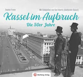 Franke |  Kassel im Aufbruch - Die 50er Jahre | Buch |  Sack Fachmedien