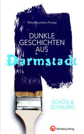 Neumann-Prystaj |  SCHÖN & SCHAURIG - Dunkle Geschichten aus Darmstadt | Buch |  Sack Fachmedien