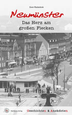 Radestock |  Geschichten und Anekdoten aus Neumünster | Buch |  Sack Fachmedien