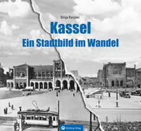 Rassner |  Kassel - Ein Stadtbild im Wandel | Buch |  Sack Fachmedien
