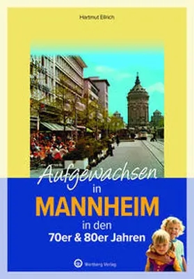 Ellrich |  Aufgewachsen in Mannheim in den 70er & 80er Jahren | Buch |  Sack Fachmedien