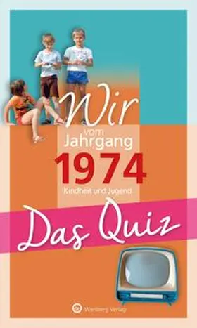 Rickling |  Wir vom Jahrgang 1974 - Das Quiz | Buch |  Sack Fachmedien
