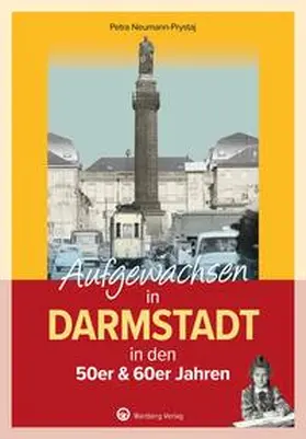 Neumann-Prystaj |  Aufgewachsen in Darmstadt in den 50er & 60er Jahren | Buch |  Sack Fachmedien