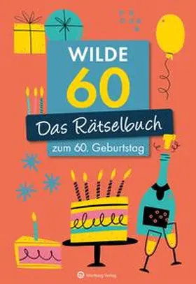 Herrmann / Berke |  Wilde 60! Das Rätselbuch zum 60. Geburtstag | Buch |  Sack Fachmedien