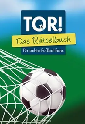 Herrmann / Berke |  Tor! Das Rätselbuch für echte Fußballfans | Buch |  Sack Fachmedien