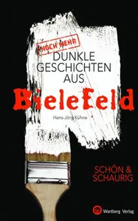  (Noch mehr) Dunkle Geschichten aus Bielefeld | Buch |  Sack Fachmedien