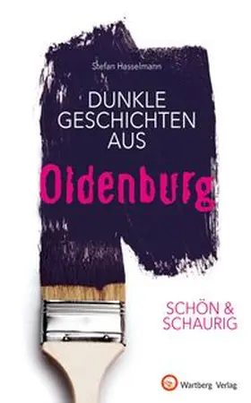 Hasselmann |  Dunkle Geschichten aus Oldenburg | Buch |  Sack Fachmedien