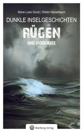 Gunst / Hasselmann |  Dunkle Inselgeschichten aus Rügen und Hiddensee | Buch |  Sack Fachmedien