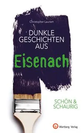 Launert |  Dunkle Geschichten aus Eisenach | Buch |  Sack Fachmedien
