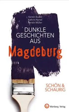 Hamel / Ewald / Müller |  Dunkle Geschichten aus Magdeburg | Buch |  Sack Fachmedien