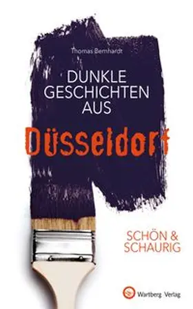 Bernhardt |  Dunkle Geschichten aus Düsseldorf | Buch |  Sack Fachmedien