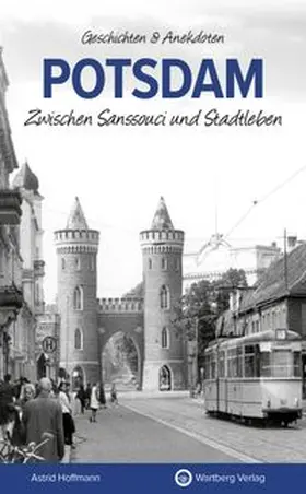 Hoffmann |  Potsdam - Zwischen Sanssouci und Stadtleben | Buch |  Sack Fachmedien