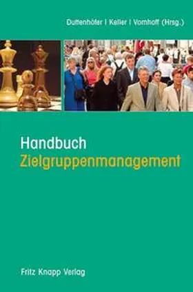 Duttenhöfer / Keller / Vomhoff |  Handbuch Zielgruppenmanagement | Buch |  Sack Fachmedien